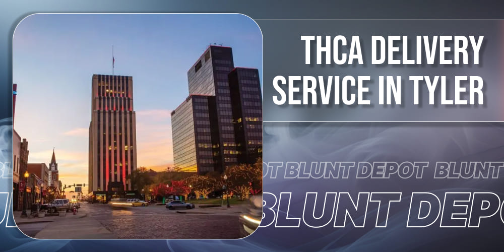 THCA Delivery Service in Tyler