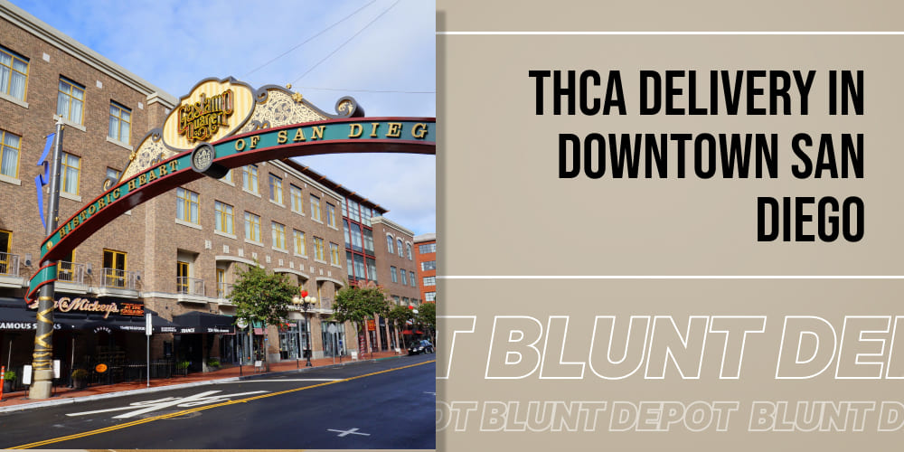 THCa Delivery in Downtown San Diego