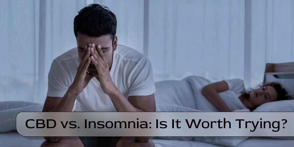 CBD vs. Insomnia Is It Worth Trying