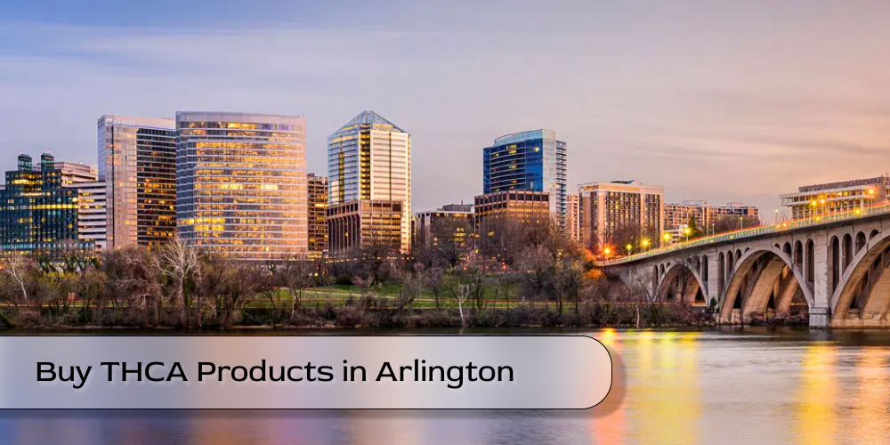 Buy THCA Products in Arlington