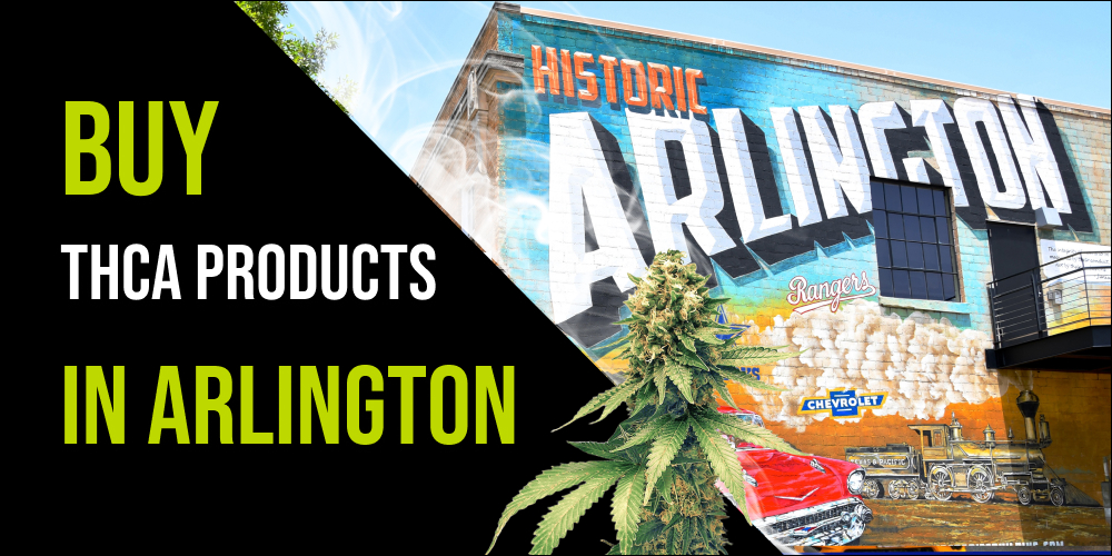 Buy THCA Products in Arlington