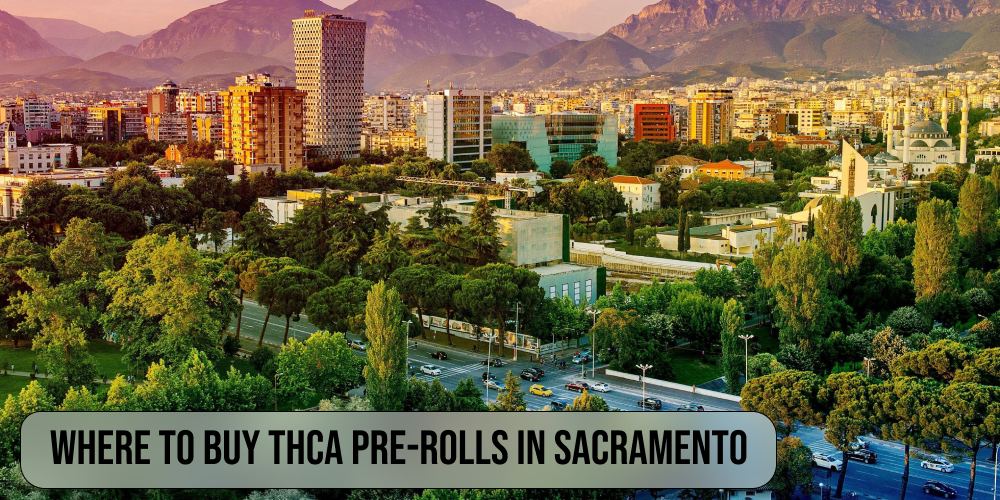 Where to buy THCA pre-rolls in Sacramento