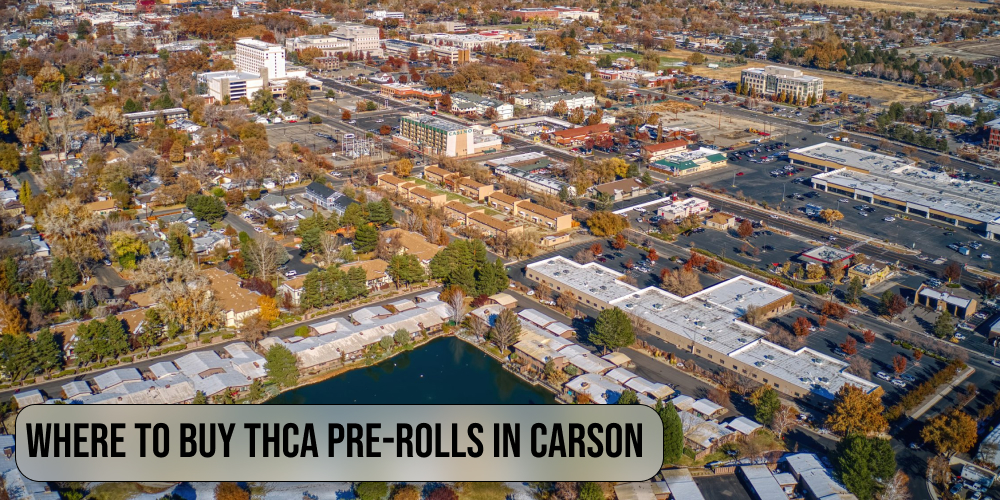Where to buy THCA pre-rolls in Carson