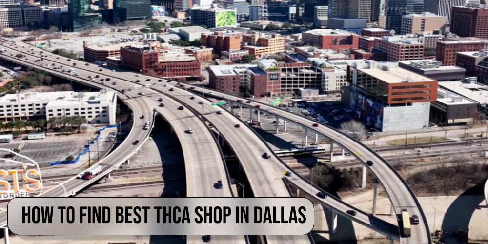 How to find best THCA shop in Dallas