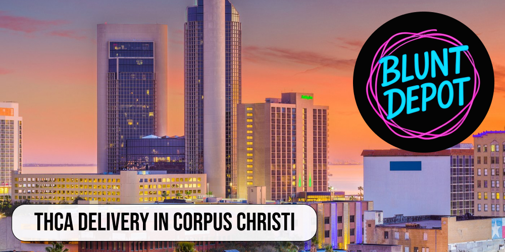 THCA delivery in Corpus Christi